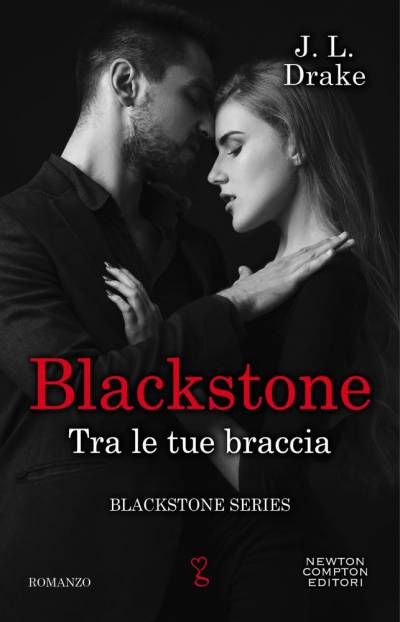 J.L. Drake Blackstone. Tra le tue braccia - copertina