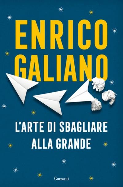 Enrico Galiano L'arte di sbagliare alla grande - copertina