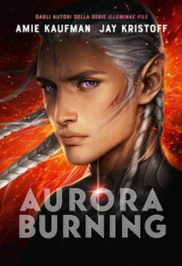 Jay Kristoff e Amy Kaufman Aurora Burning - copertina